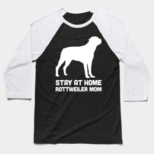 Rottweiler - Funny Stay At Home Dog Mom Baseball T-Shirt